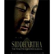 Siddhartha The Prince Who Became Buddha