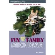 Fun with the Family Michigan, 6th; Hundreds of Ideas for Day Trips with the Kids