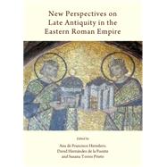 New Perspectives on Late Antiquity in the Eastern Roman Empire