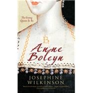 Anne Boleyn The Young Queen to be