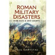 Roman Military Disasters