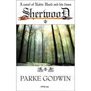 Sherwood : A Novel of Robin Hood and His Times