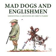 Mad Dogs and Englishmen Shooting Cartoons by Bryn Parry