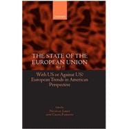 The State of the European Union Volume 7: With US or Against US? European Trends in American Perspective