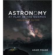 Astronomy: At Play in the Cosmos (Second Edition)