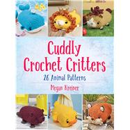 Cuddly Crochet Critters 20 Animal Patterns