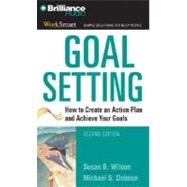 Goal Setting: How to Create an Action Plan and Achieve Your Goals