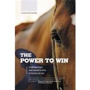 The Power to Win; Achieving Peak Performance with Hypnosis and NLP