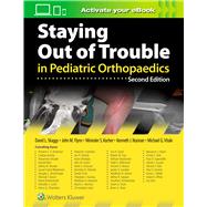 Staying Out of Trouble in Pediatric Orthopaedics