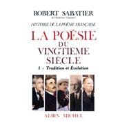 Histoire de la poésie française - Poésie du XXe siècle - tome 1