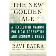 The New Golden Age A Revolution against Political Corruption and Economic Chaos
