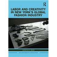 Labor and Creativity in New York’s Global Fashion Industry