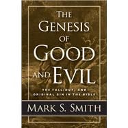 The Genesis of Good and Evil