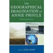 The Geographical Imagination of Annie Proulx Rethinking Regionalism