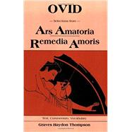 Ovid: Selections from Ars Amatoria Remedia Amoris (Latin Edition) (Latin and English Edition)