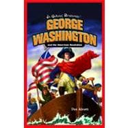 George Washington And the American Revolution