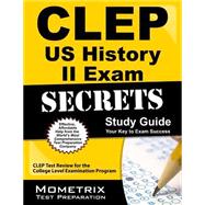 CLEP US History II Exam Secrets Study Guide : CLEP Test Review for the College Level Examination Program