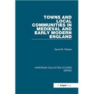 Towns and Local Communities in Medieval and Early Modern England