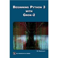 Beginning Python 3 with Grok 2