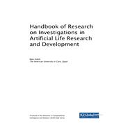 Handbook of Research on Investigations in Artificial Life Research and Development