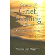 Oceans of Grief and Healing Waters : A Story of Loss and Recovery