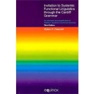 Invitation to Systemic Functional Linguistics Through the Cardiff Grammar : An Extension and Simplification of Halliday's Systemic Functional Grammar,9781845533960