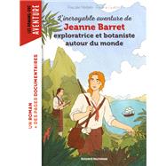 L'incroyable aventure de Jeanne Barret, exploratrice et botaniste autour du monde