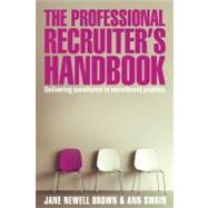 The Professional Recruiter's Handbook