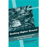 Seeking Higher Ground The Hurricane Katrina Crisis, Race, and Public Policy Reader,9781403983961