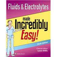 Fluids & Electrolytes Made Incredibly Easy!,9781451193961