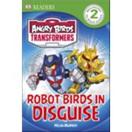 DK Readers L2: Angry Birds Transformers: Robot Birds in Disguise