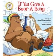If You Give a Bear a Bong,9781510733961