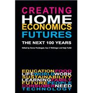 Creating Home Economics Futures: The Next 100 Years
