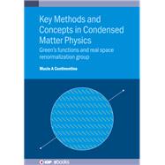 Key Methods and Concepts in Condensed Matter Physics