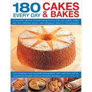 180 Cakes Every Day & Bakes: An Irresistible Collection of Mouthwatering Brownies, Buns, Bars, Muffins, Cookies, Pies, Tarts, Teabreads, Breads, Cakes and Gateaux Shown in 180 Pho