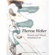 Therese Weber Hand and Mind. Narrations in Art