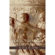 R. O. A. M. Lyne: Collected Papers on Latin Poetry