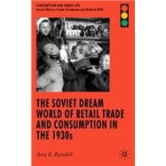 The Soviet Dream World of Retail Trade and Consumption in the 1930s