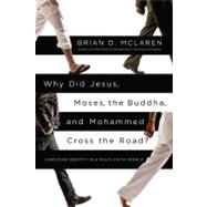 Why Did Jesus, Moses, the Buddha, and Mohammed Cross the Road? Christian Identity in a Multi-Faith World