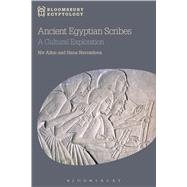 Ancient Egyptian Scribes A Cultural Exploration,9781472583963