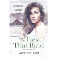 The Ties That Bind Family Ties - Book One