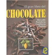 El Gran Libro Chocolate/ The Great Book Of Chocolate