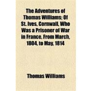 The Adventures of Thomas Williams of St. Ives, Cornwall