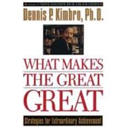 What Makes the Great Great Strategies for Extraordinary Achievement