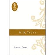 William Butler Yeats : Selected Poems