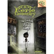 The Locker Ate Lucy!: A Branches Book (Eerie Elementary #2)