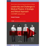 Leadership and Challenges in Medical Physics - a Strategic and Robust Approach A EUTEMPE Network book