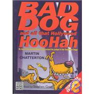 Bad Dog and All That Hollywood Hoohah