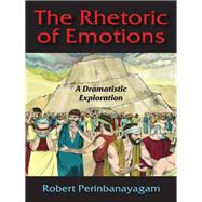 The Rhetoric of Emotions: A Dramatistic Exploration