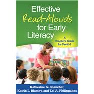 Effective Read-Alouds for Early Literacy A Teacher's Guide for PreK-1